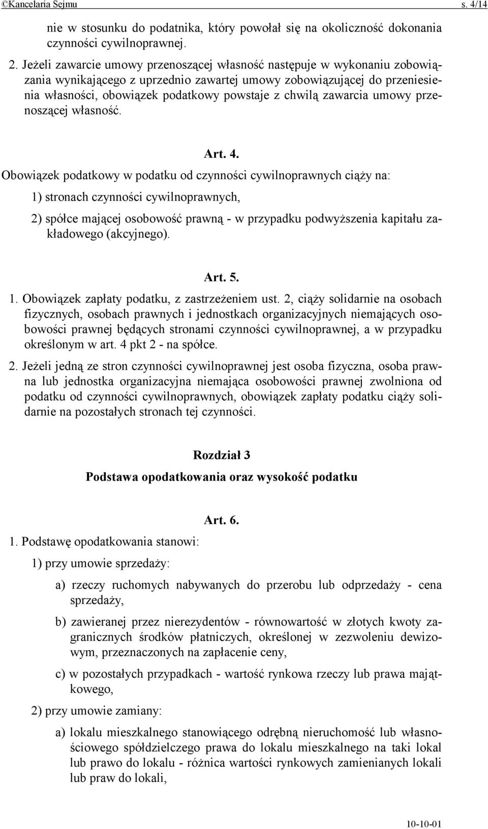 zawarcia umowy przenoszącej własność. Art. 4.