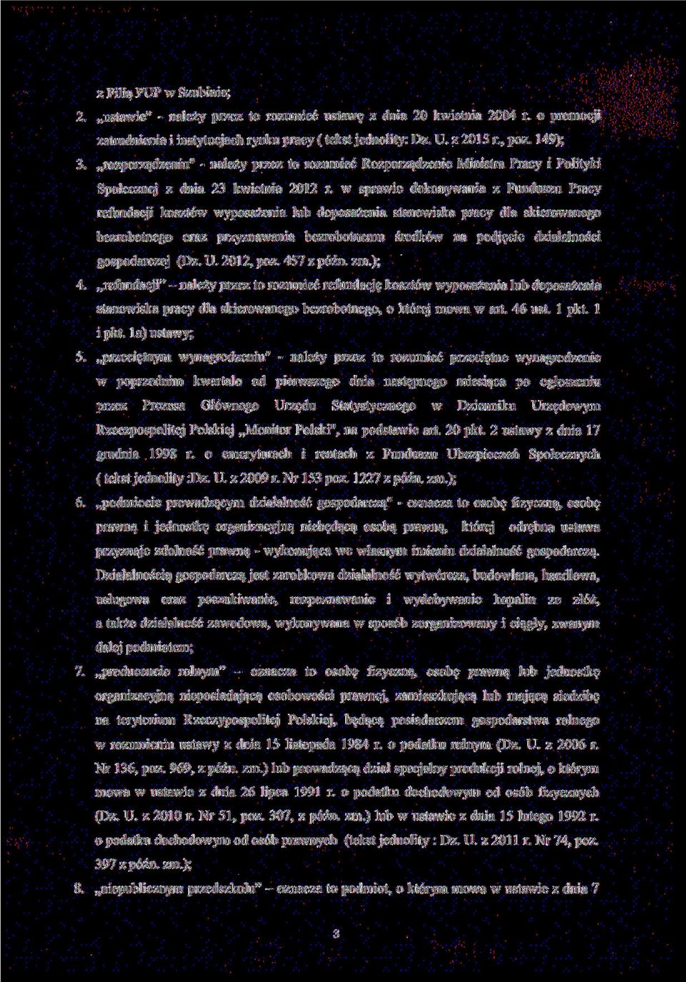 w sprawie dokonywania z Funduszu Pracy refundacji kosztów wyposażenia lub doposażenia stanowiska pracy dla skierowanego bezrobotnego oraz przyznawania bezrobotnemu środków na podjęcie działalności