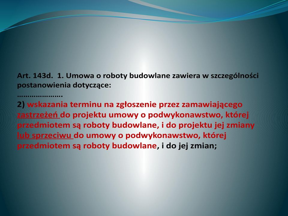 podwykonawstwo, której przedmiotem są roboty budowlane, i do projektu jej zmiany lub