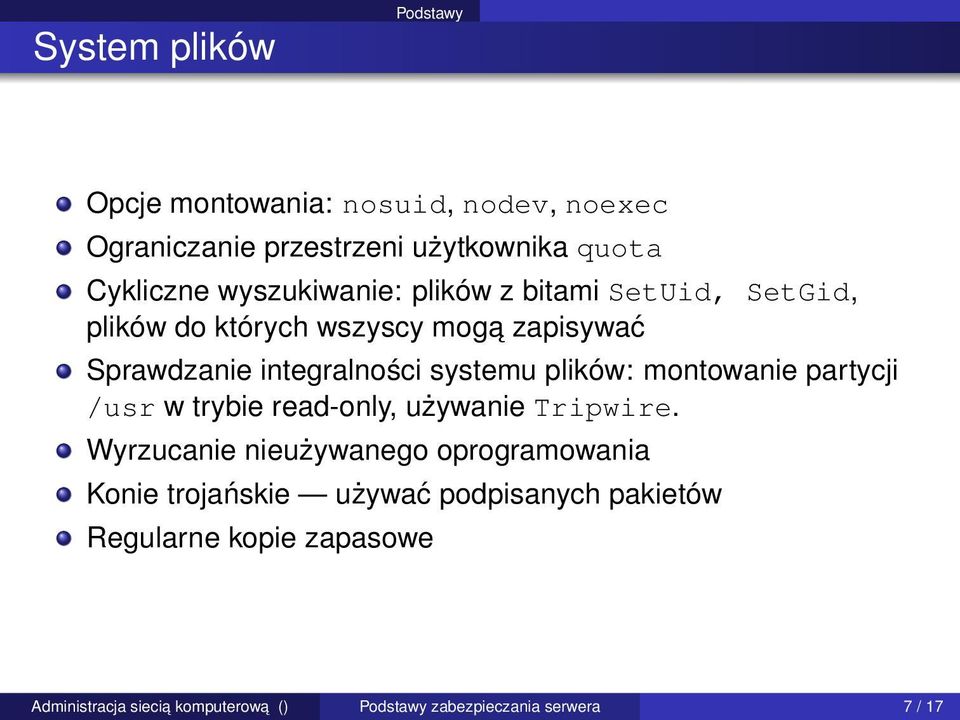 systemu plików: montowanie partycji /usr w trybie read-only, używanie Tripwire.