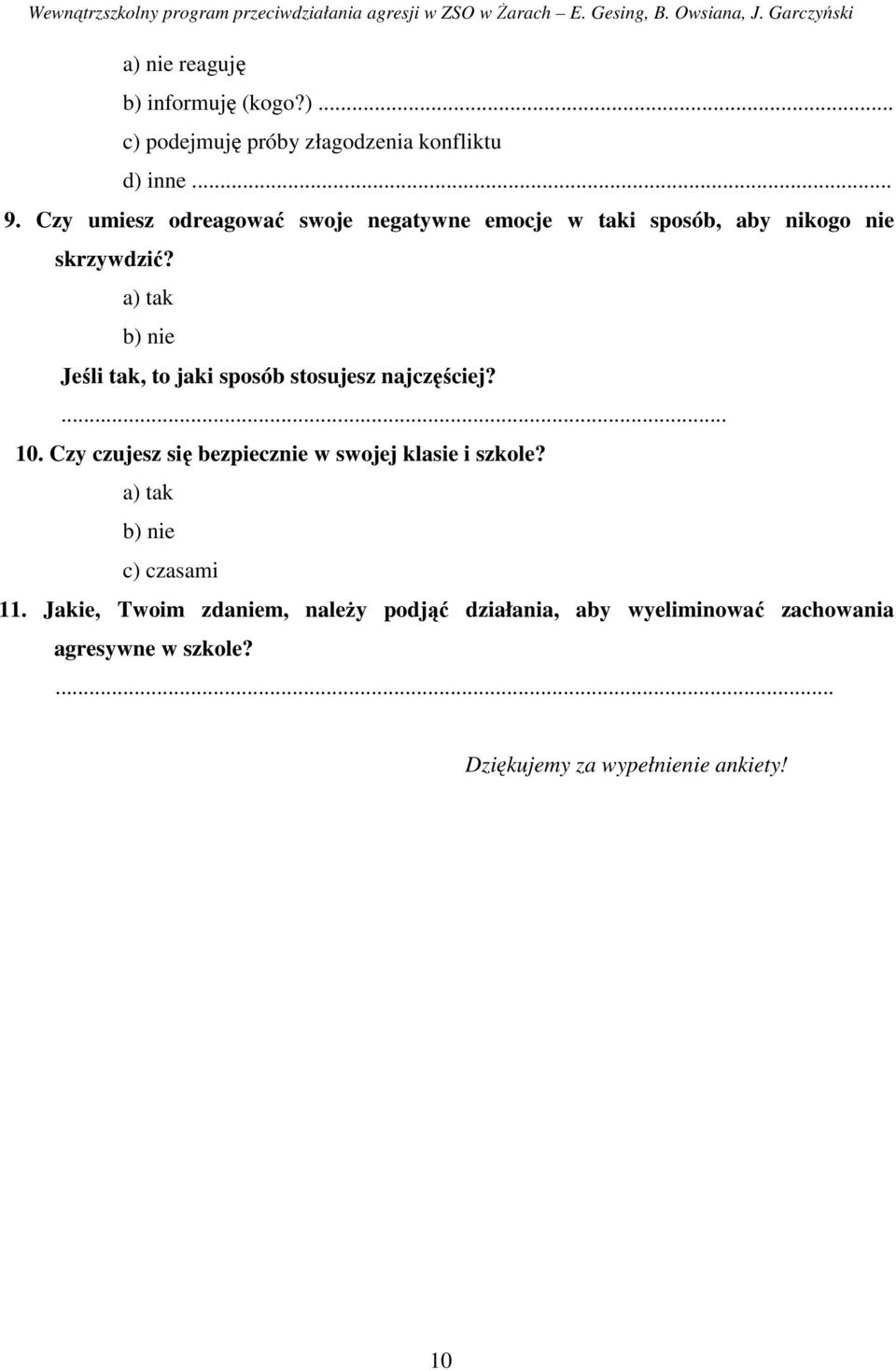 a) tak b) nie Jeśli tak, to jaki sposób stosujesz najczęściej?... 10.