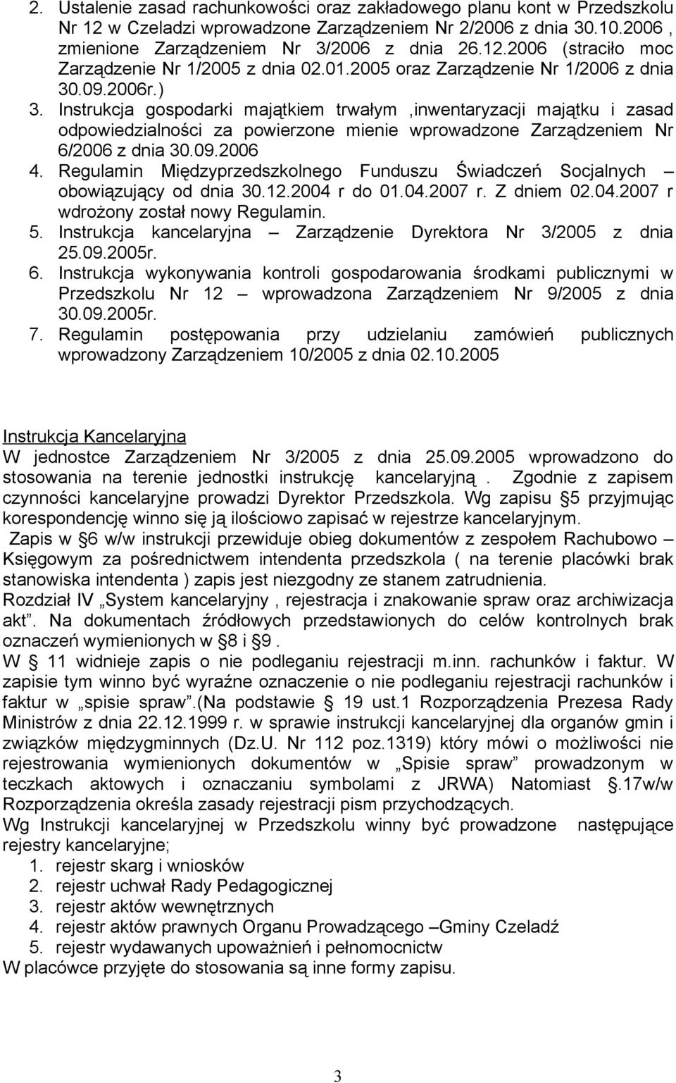 Instrukcja gospodarki majątkiem trwałym,inwentaryzacji majątku i zasad odpowiedzialności za powierzone mienie wprowadzone Zarządzeniem Nr 6/2006 z dnia 30.09.2006 4.