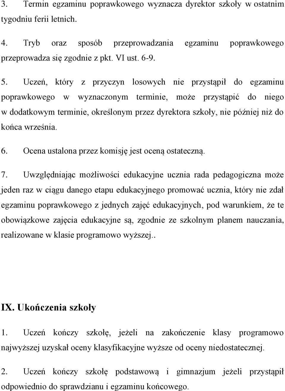 końca września. 6. Ocena ustalona przez komisję jest oceną ostateczną. 7.