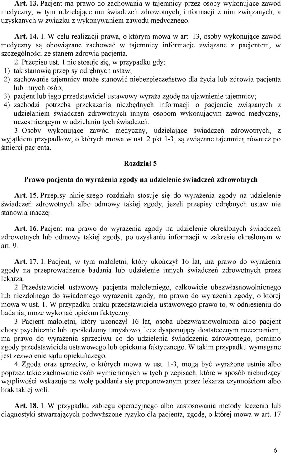 medycznego. Art. 14. 1. W celu realizacji prawa, o którym mowa w art.