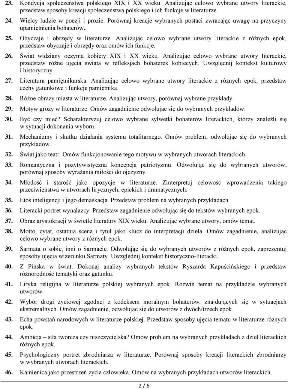 Analizując celowo wybrane utwory literackie z różnych epok, przedstaw obyczaje i obrzędy oraz omów ich funkcje. 26. Świat widziany oczyma kobiety XIX i XX wieku.