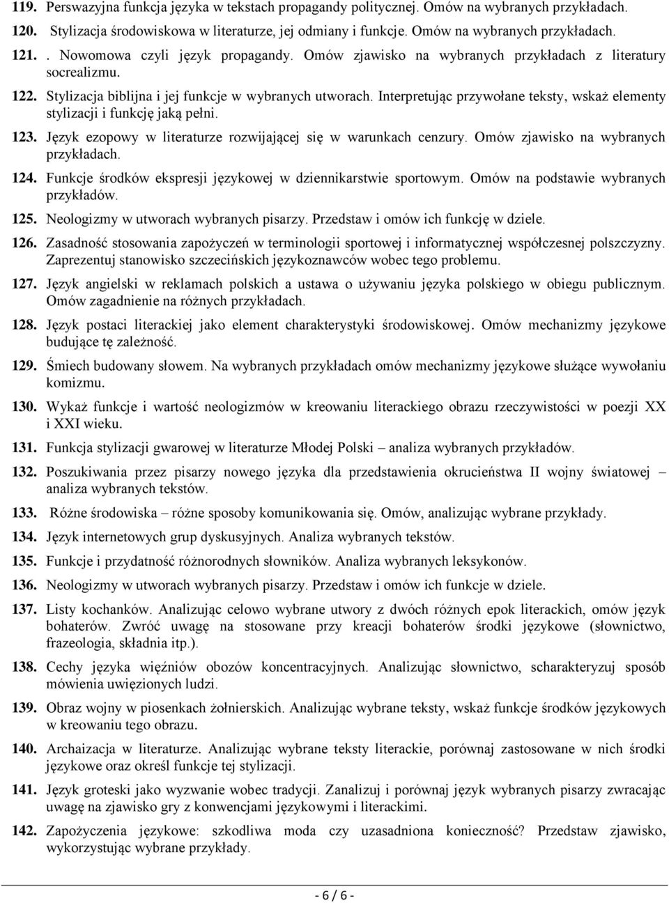 Interpretując przywołane teksty, wskaż elementy stylizacji i funkcję jaką pełni. 123. Język ezopowy w literaturze rozwijającej się w warunkach cenzury. Omów zjawisko na wybranych 124.