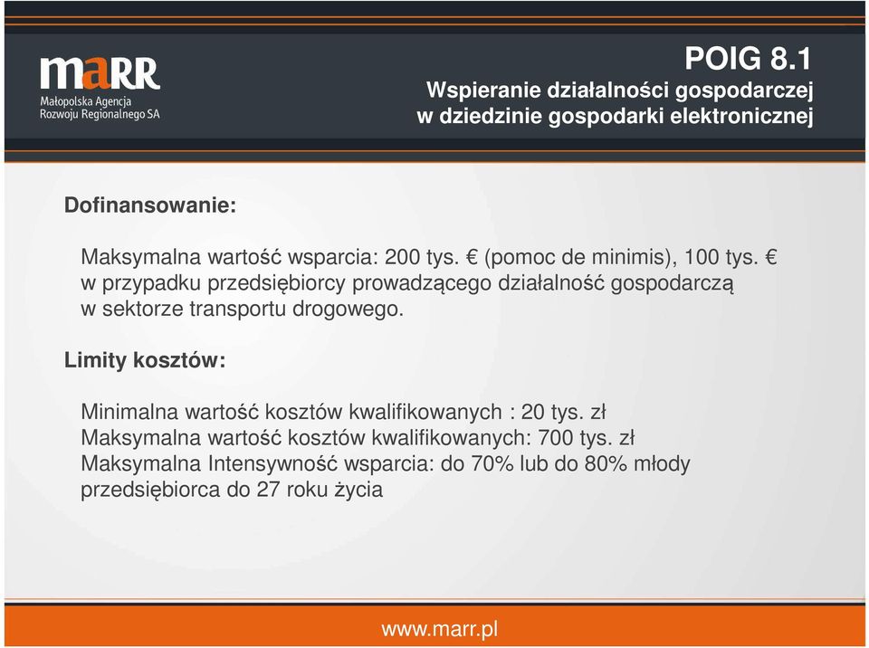 wsparcia: 200 tys. (pomoc de minimis), 100 tys.