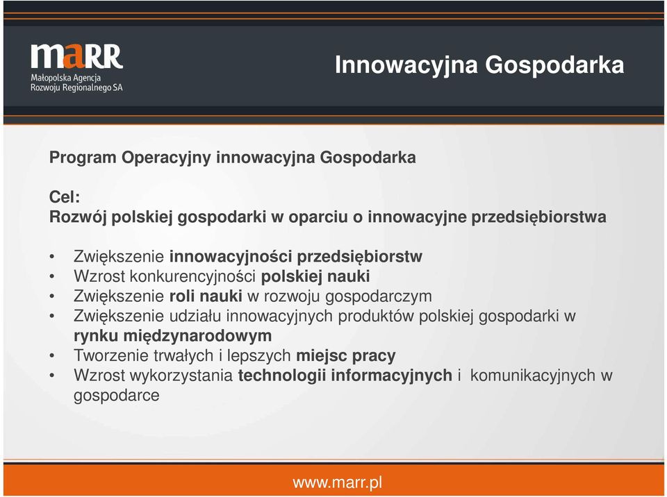 Zwiększenie roli nauki w rozwoju gospodarczym Zwiększenie udziału innowacyjnych produktów polskiej gospodarki w rynku