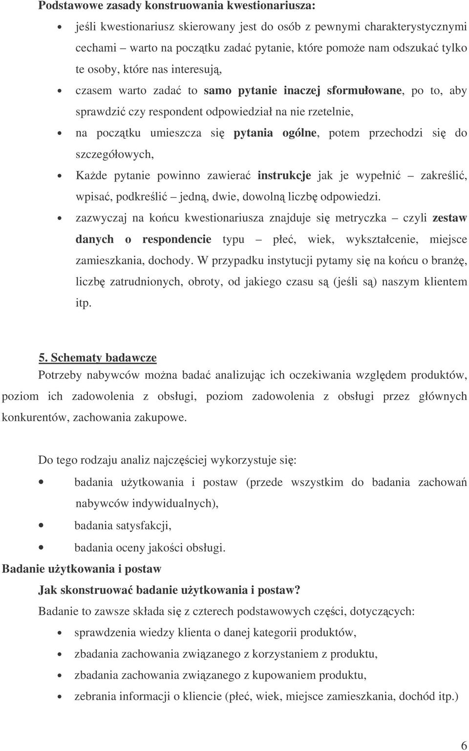 przechodzi si do szczegółowych, Kade pytanie powinno zawiera instrukcje jak je wypełni zakreli, wpisa, podkreli jedn, dwie, dowoln liczb odpowiedzi.