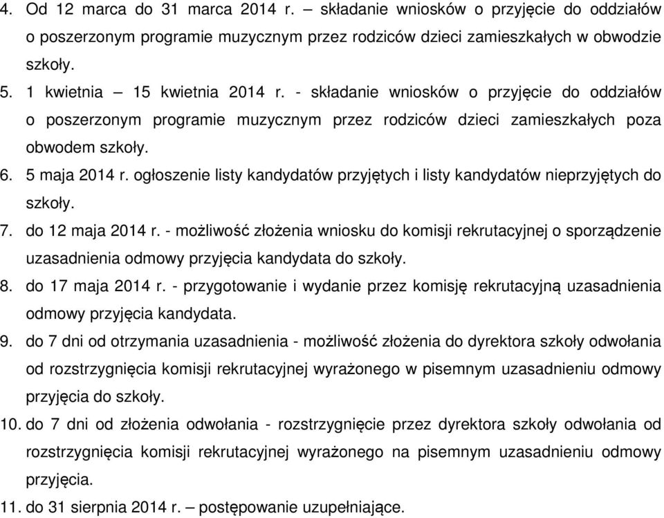 ogłoszenie listy kandydatów przyjętych i listy kandydatów nieprzyjętych do szkoły. 7. do 12 maja 2014 r.