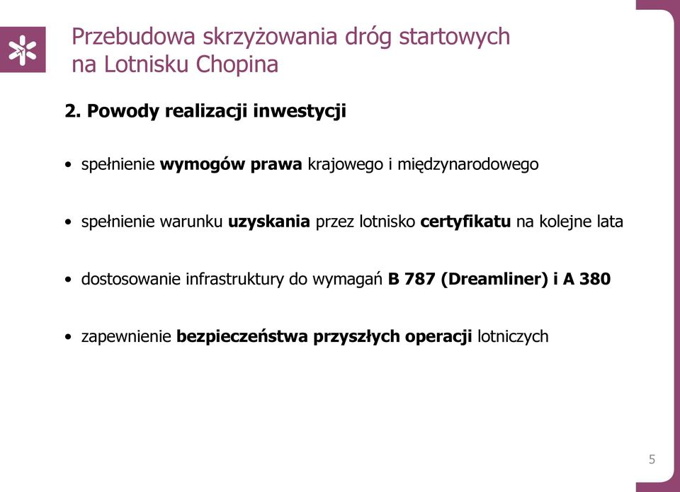 certyfikatu na kolejne lata dostosowanie infrastruktury do wymagań B