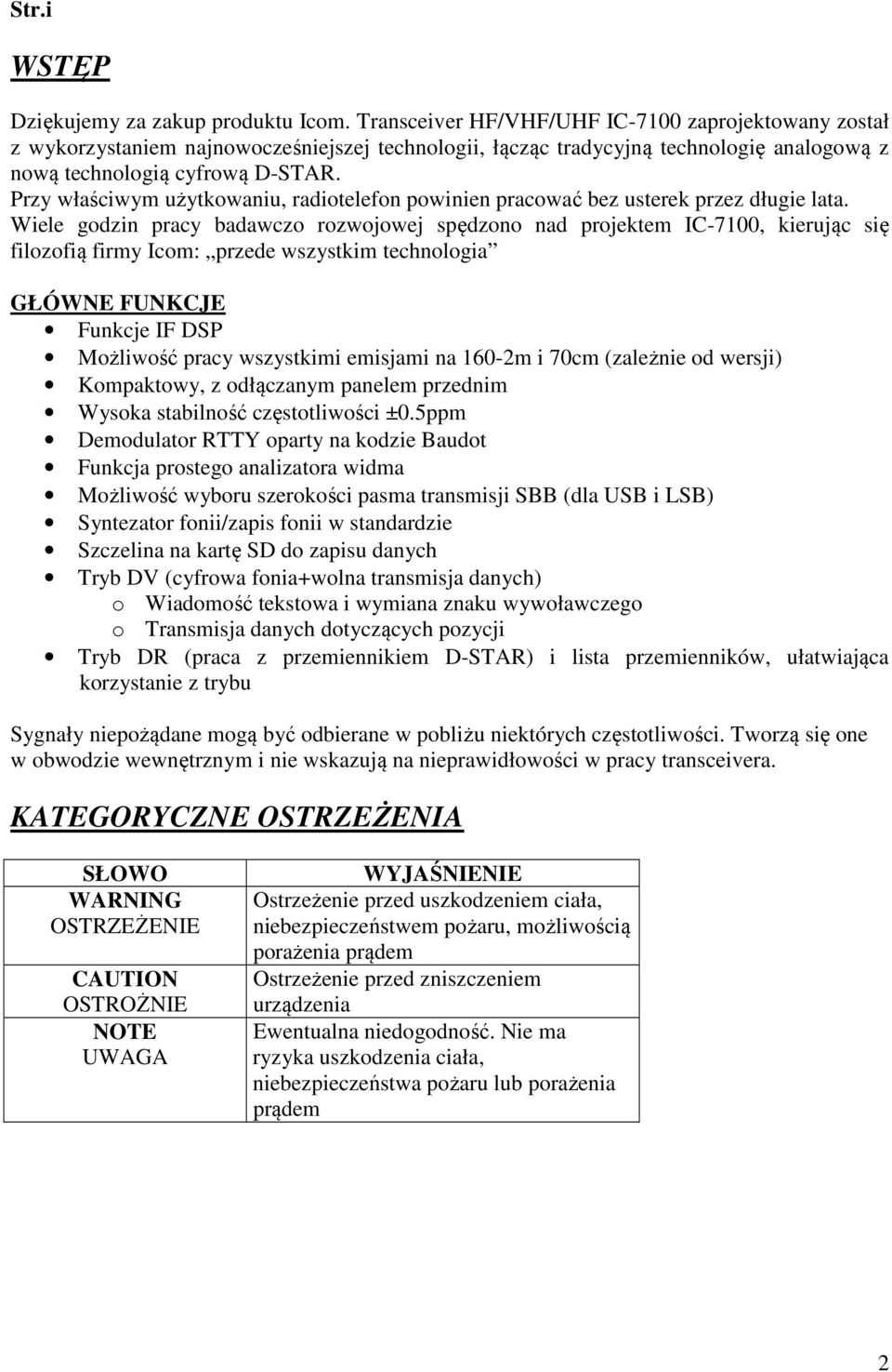 Przy właściwym użytkowaniu, radiotelefon powinien pracować bez usterek przez długie lata.