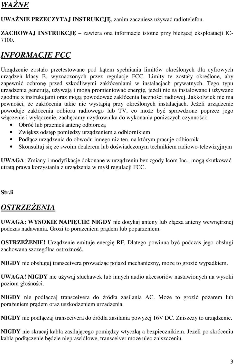 Limity te zostały określone, aby zapewnić ochronę przed szkodliwymi zakłóceniami w instalacjach prywatnych.