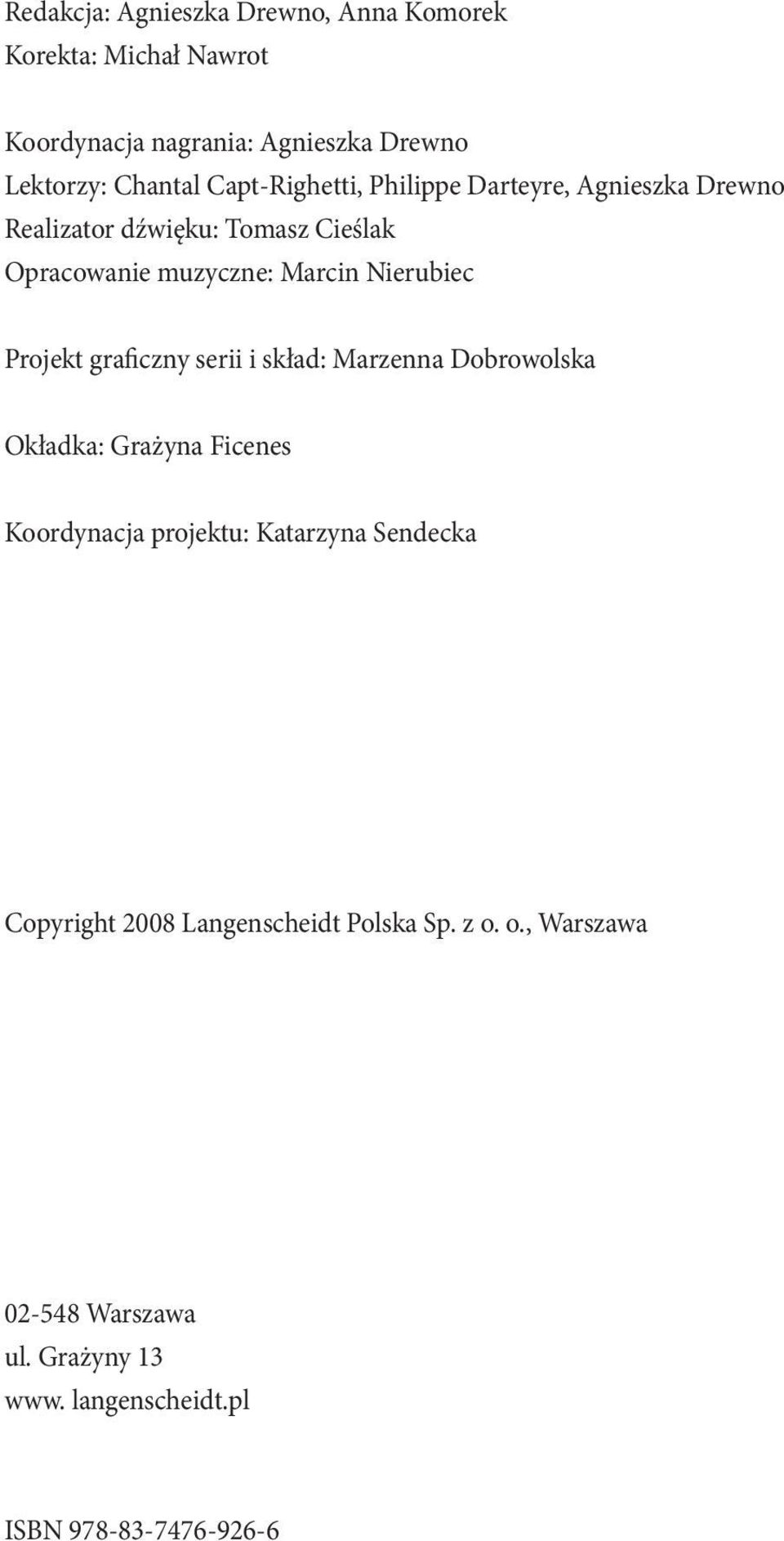 Projekt graficzny serii i skład: Marzenna Dobrowolska Okładka: Grażyna Ficenes Koordynacja projektu: Katarzyna Sendecka