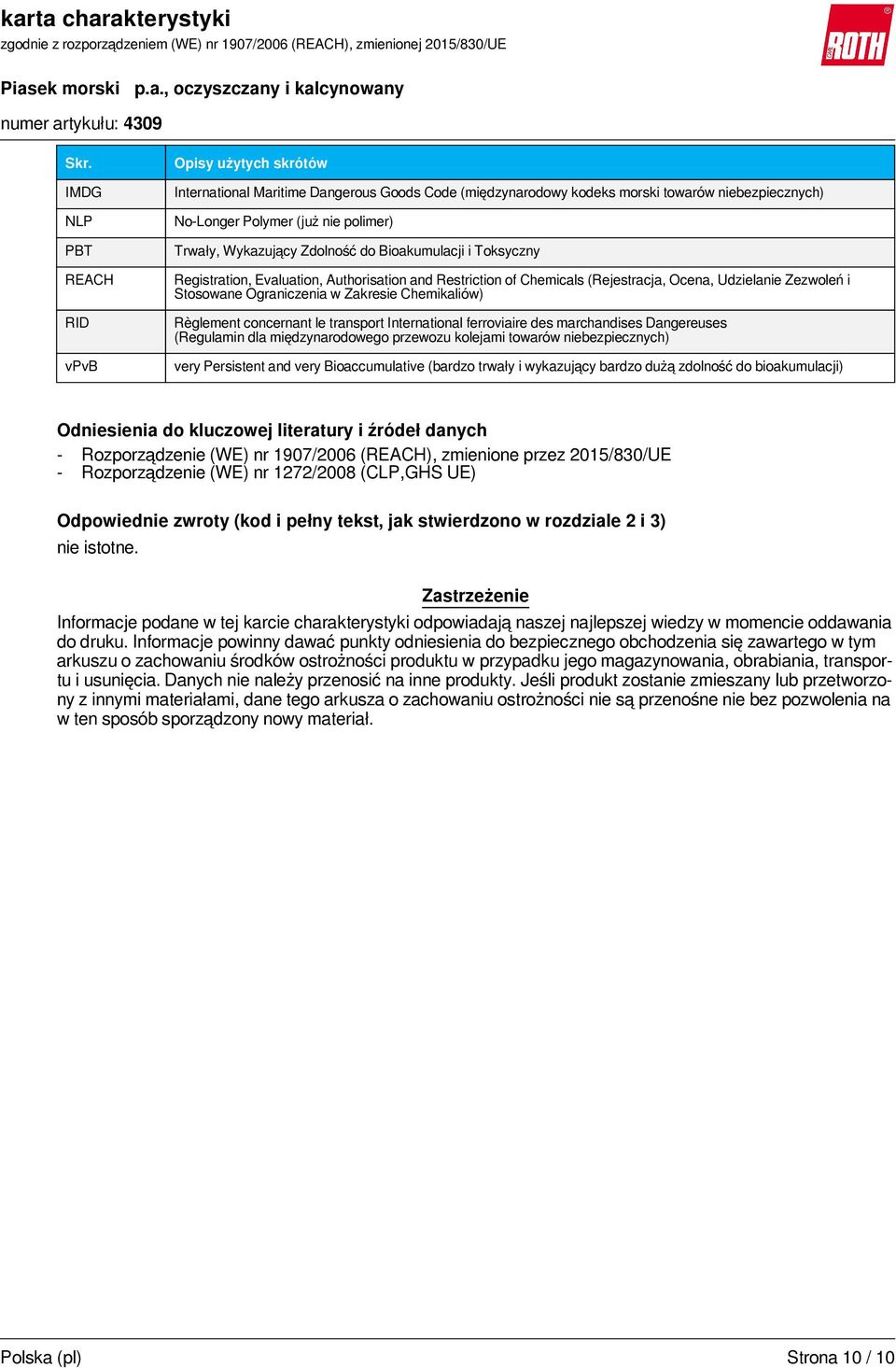 Chemikaliów) Règlement concernant le transport International ferroviaire des marchandises Dangereuses (Regulamin dla międzynarodowego przewozu kolejami towarów niebezpiecznych) very Persistent and