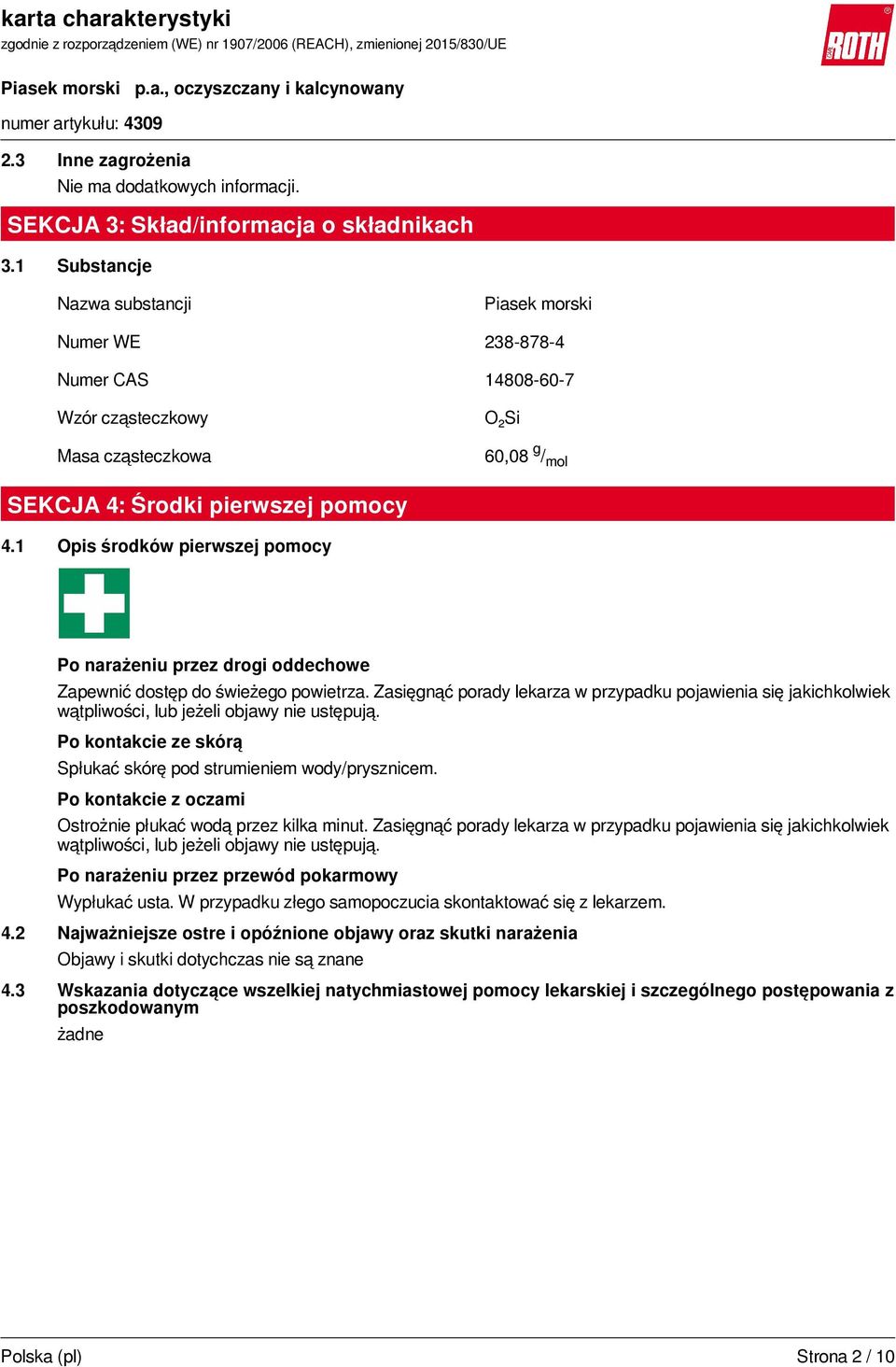 1 Opis środków pierwszej pomocy Po narażeniu przez drogi oddechowe Zapewnić dostęp do świeżego powietrza.