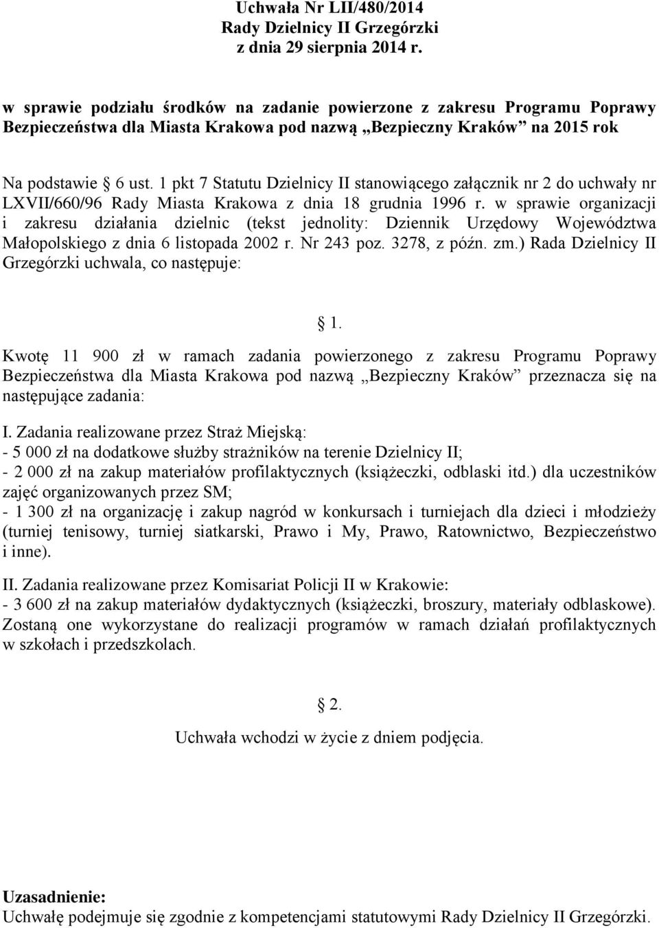 w sprawie organizacji i zakresu działania dzielnic (tekst jednolity: Dziennik Urzędowy Województwa Małopolskiego z dnia 6 listopada 2002 r. Nr 243 poz. 3278, z późn. zm.