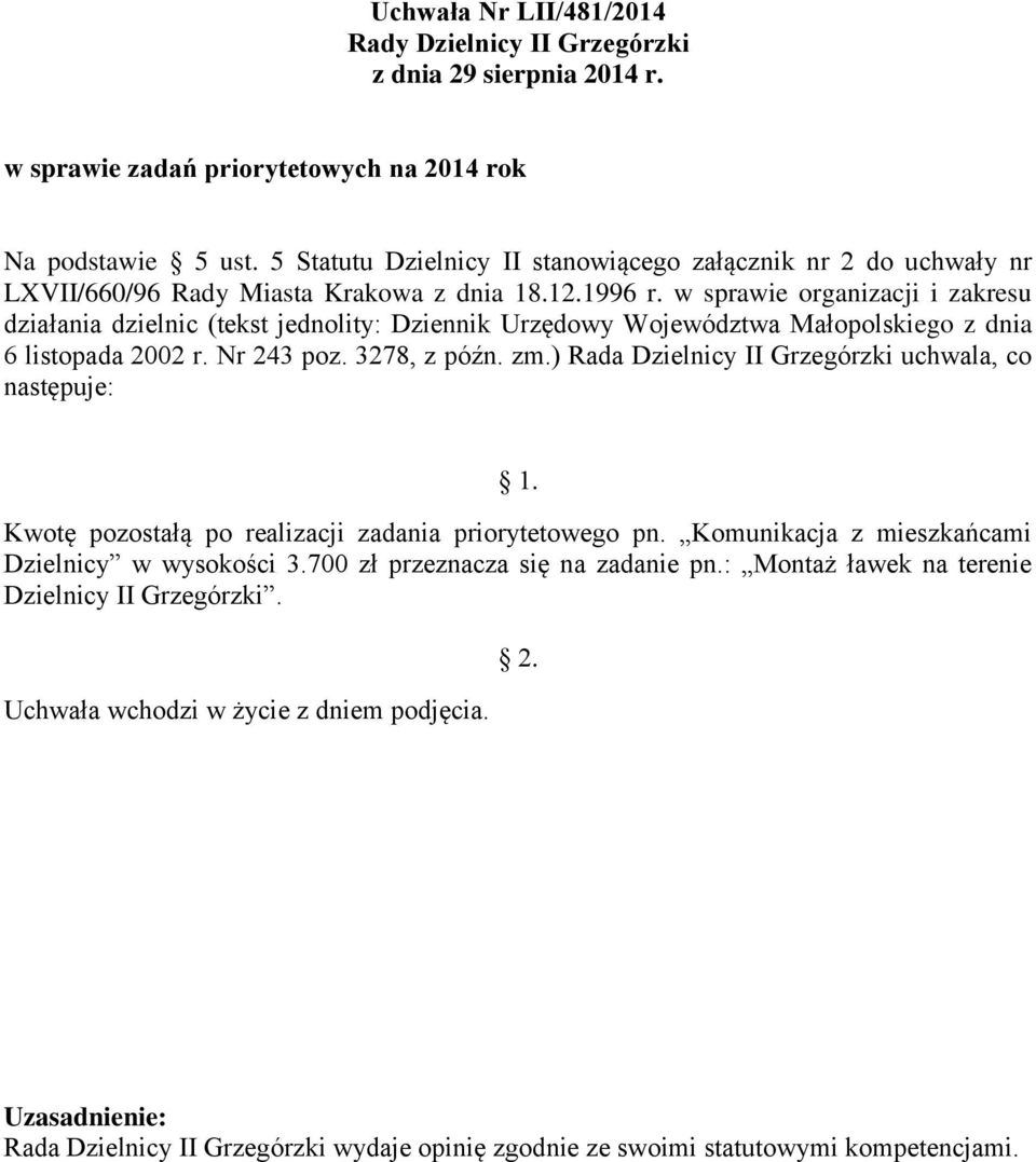 w sprawie organizacji i zakresu działania dzielnic (tekst jednolity: Dziennik Urzędowy Województwa Małopolskiego z dnia 6 listopada 2002 r. Nr 243 poz. 3278, z późn. zm.