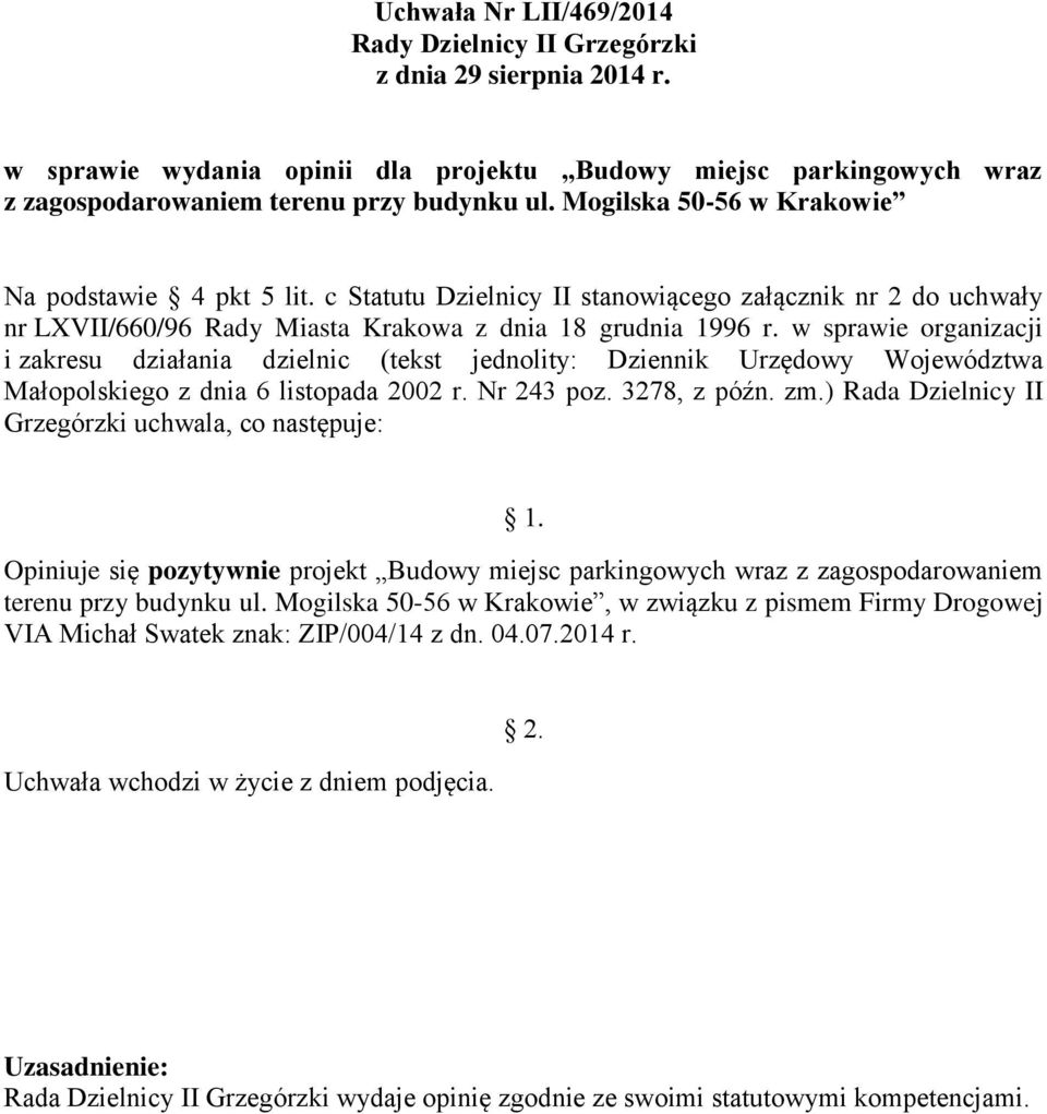 w sprawie organizacji i zakresu działania dzielnic (tekst jednolity: Dziennik Urzędowy Województwa Małopolskiego z dnia 6 listopada 2002 r. Nr 243 poz. 3278, z późn. zm.