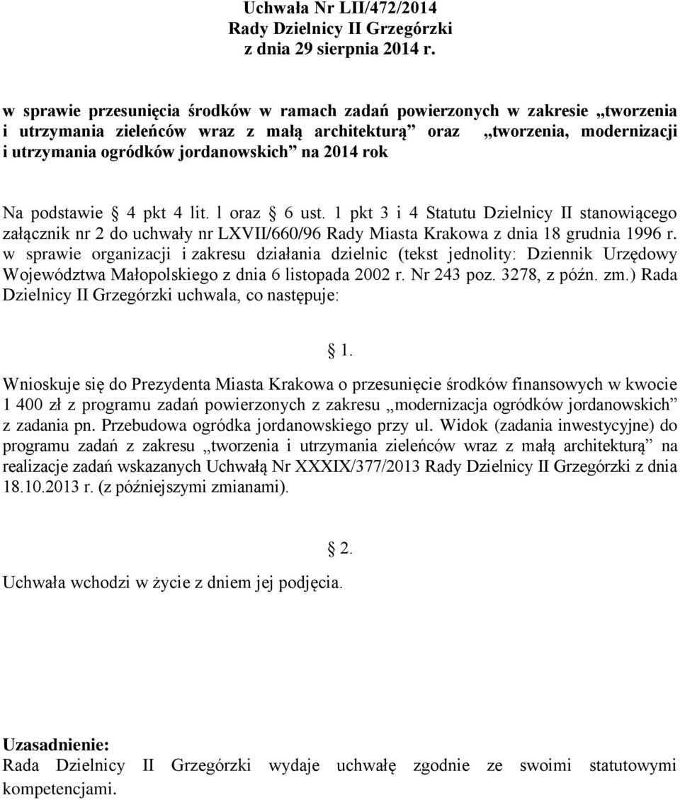 1 pkt 3 i 4 Statutu Dzielnicy II stanowiącego załącznik nr 2 do uchwały nr LXVII/660/96 Rady Miasta Krakowa z dnia 18 grudnia 1996 r.