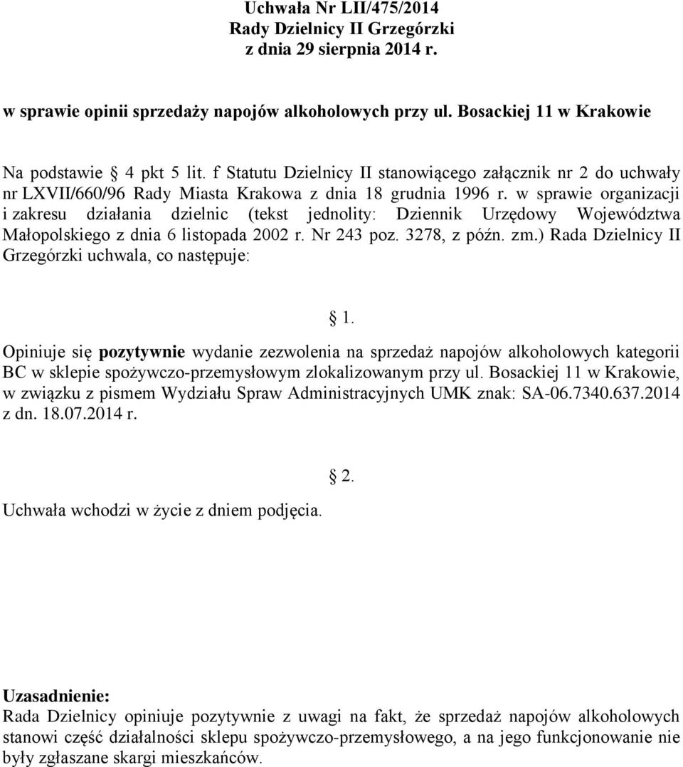 w sprawie organizacji i zakresu działania dzielnic (tekst jednolity: Dziennik Urzędowy Województwa Małopolskiego z dnia 6 listopada 2002 r. Nr 243 poz. 3278, z późn. zm.