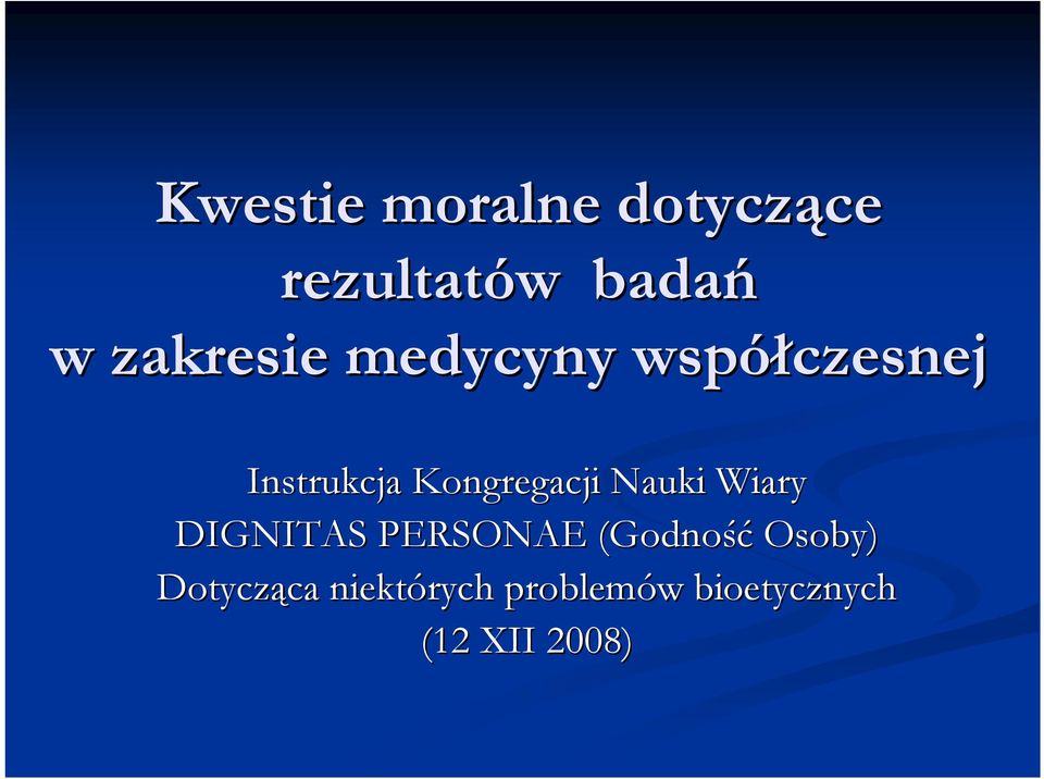 Kongregacji Nauki Wiary DIGNITAS PERSONAE (Godność