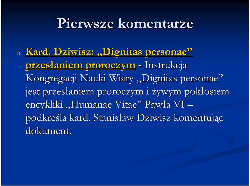 Kongregacji Nauki Wiary Dignitas personae jest przesłaniem proroczym