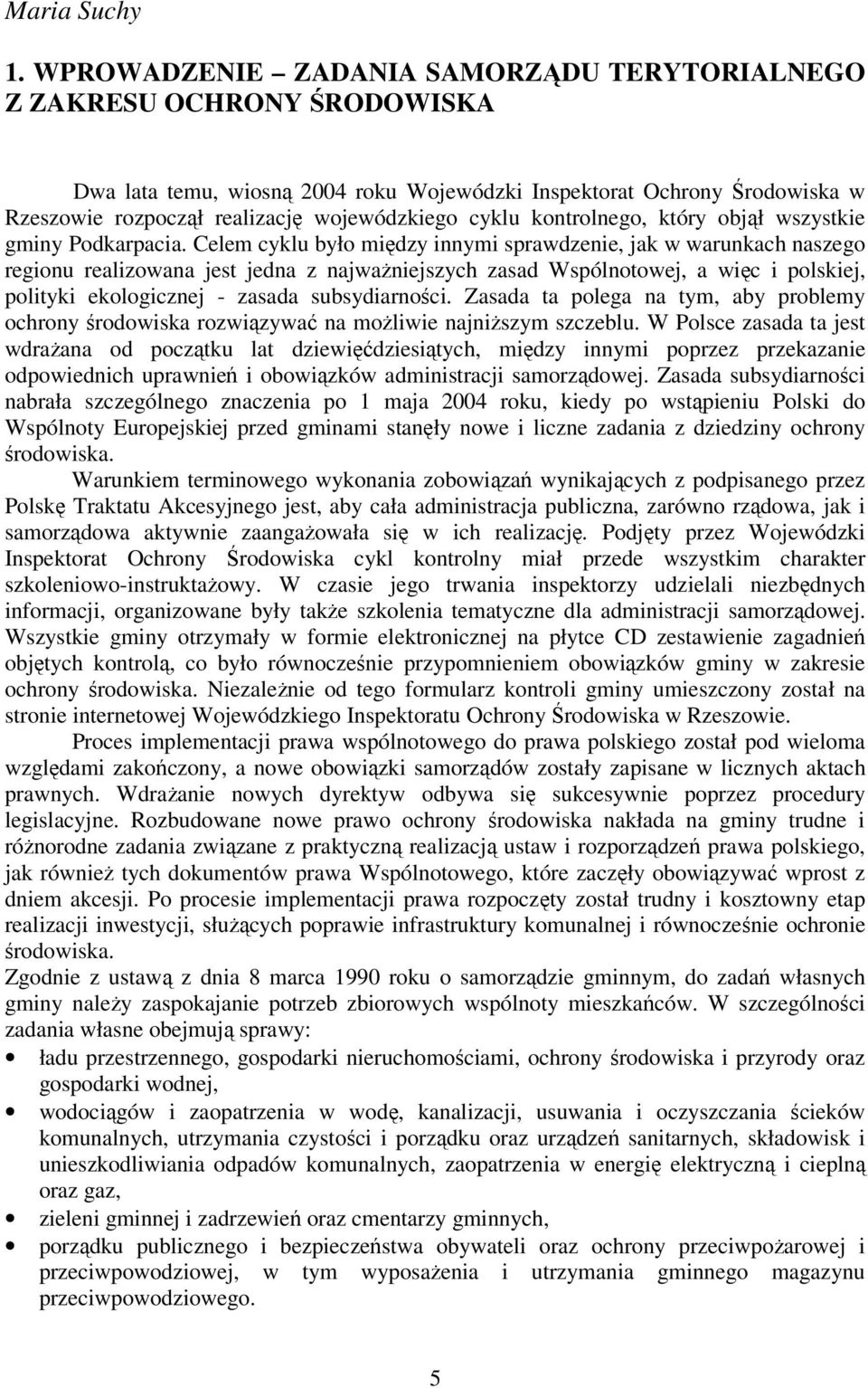 cyklu kontrolnego, który objął wszystkie gminy Podkarpacia.