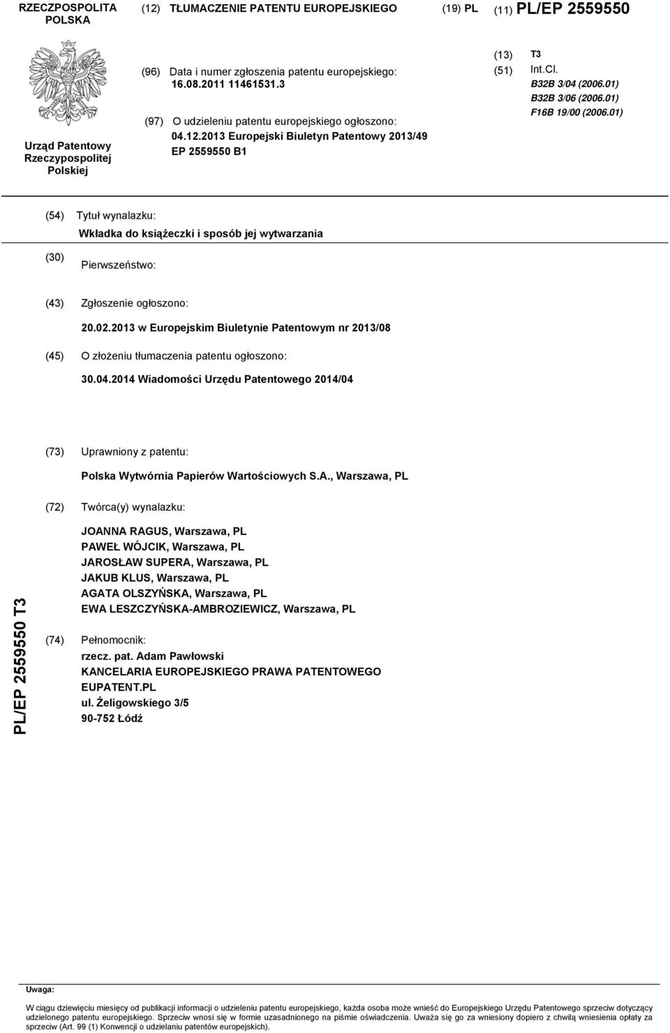 01) (4) Tytuł wynalazku: Wkładka do książeczki i sposób jej wytwarzania () Pierwszeństwo: (43) Zgłoszenie ogłoszono:.02.