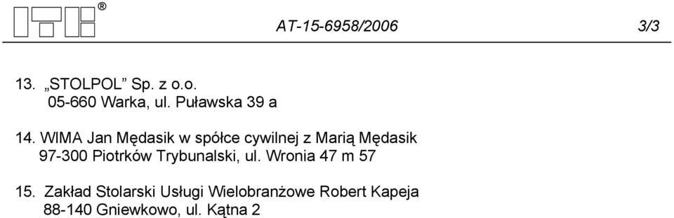 WIMA Jan Mędasik w spółce cywilnej z Marią Mędasik 97-300