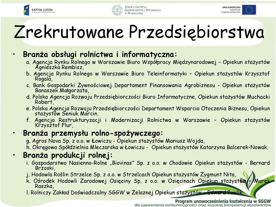 Bank Gospodarki Żywnościowej Departament Finansowania Agrobiznesu - Opiekun stażystów Banaszek Małgorzata, d.