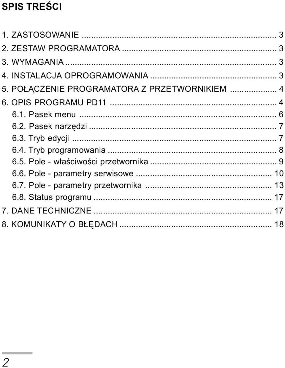 Tryb edycji... 7 6.4. Tryb programowania... 8 6.5. Pole - w³aœciwoœci przetwornika... 9 6.6. Pole - parametry serwisowe.