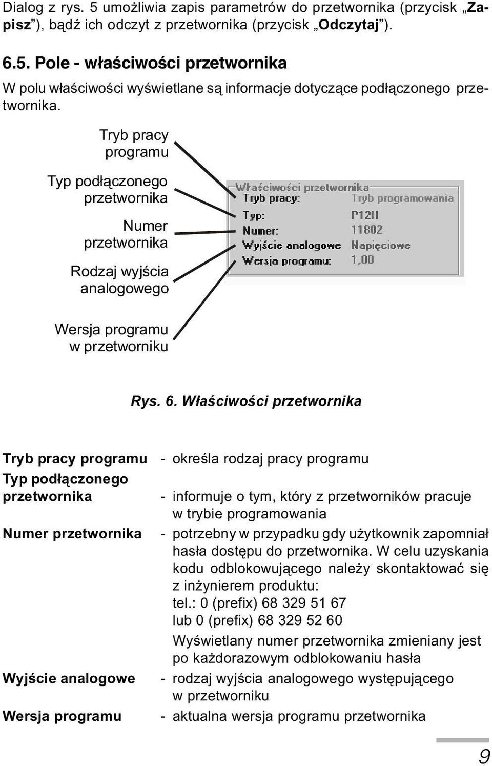 W³aœciwoœci przetwornika Tryb pracy programu Typ pod³¹czonego przetwornika Numer przetwornika Wyjœcie analogowe Wersja programu - okreœla rodzaj pracy programu - informuje o tym, który z