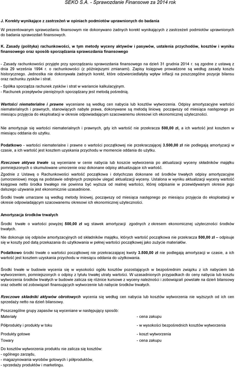 Zasady (polityka) rachunkowości, w tym metody wyceny aktywów i pasywów, ustalenia przychodów, kosztów i wyniku finansowego oraz sposób sporządzania sprawozdania finansowego - Zasady rachunkowości