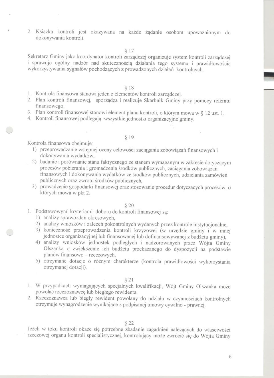 sygnalów pochodzacych z prowadzonych dzialan kontrolnych. 18 l. Kontrola finansowa stanowi jeden z elementów kontroli zarzadczej. 2.