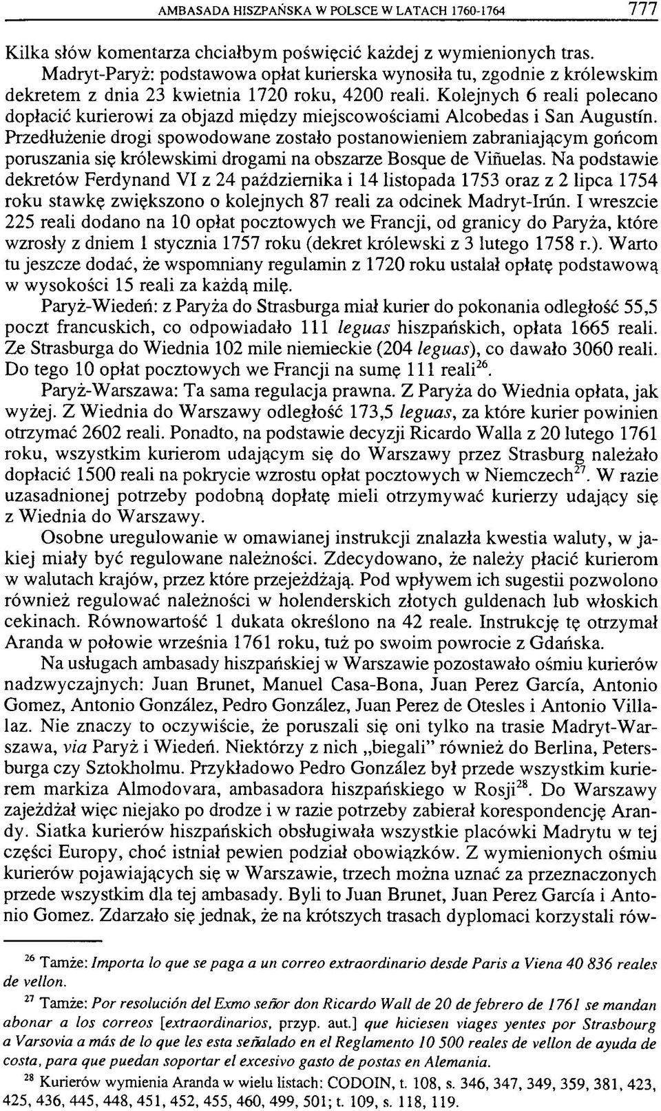 Kolejnych 6 reali polecano dopłacić kurierowi za objazd między miejscowościami Alcobedas i San Augustin.