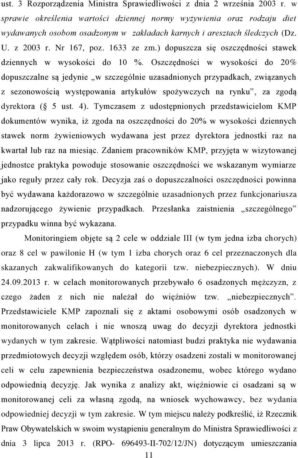 ) dopuszcza się oszczędności stawek dziennych w wysokości do 10 %.