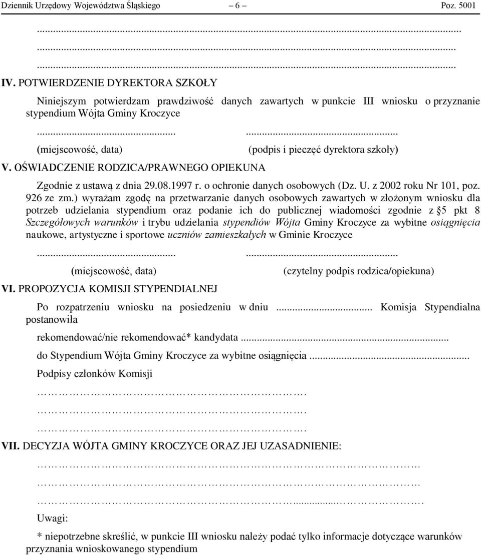 OŚWIADCZENIE RODZICA/PRAWNEGO OPIEKUNA (podpis i pieczęć dyrektora szkoły) Zgodnie z ustawą z dnia 29.08.1997 r. o ochronie danych osobowych (Dz. U. z 2002 roku Nr 101, poz. 926 ze zm.