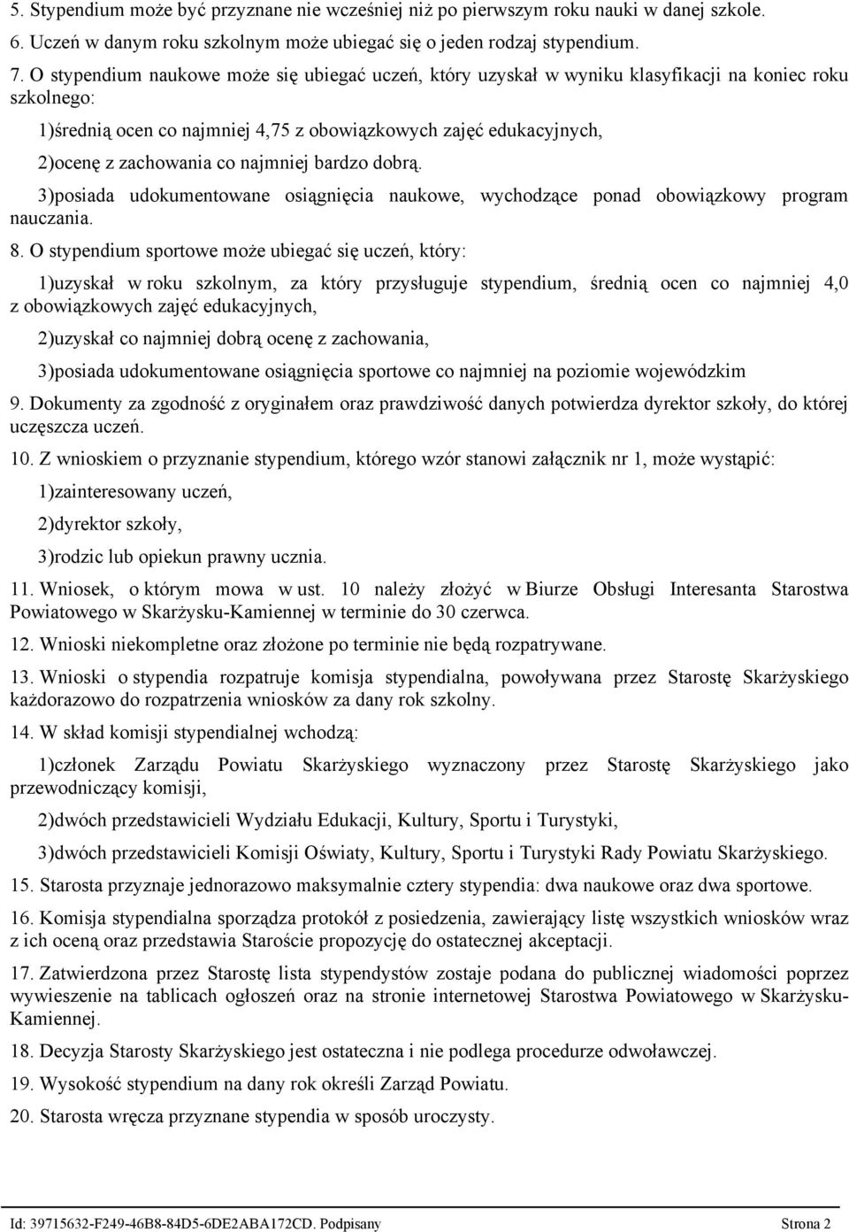 najmniej bardzo dobrą. 3)posiada udokumentowane osiągnięcia naukowe, wychodzące ponad obowiązkowy program nauczania. 8.