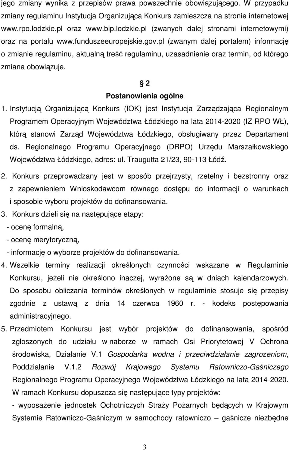 pl (zwanym dalej portalem) informację o zmianie regulaminu, aktualną treść regulaminu, uzasadnienie oraz termin, od którego zmiana obowiązuje. 2 Postanowienia ogólne 1.