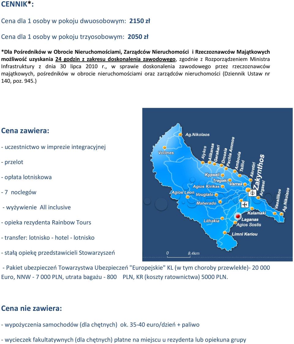 , w sprawie doskonalenia zawodowego przez rzeczoznawców majątkowych, pośredników w obrocie nieruchomościami oraz zarządców nieruchomości (Dziennik Ustaw nr 140, poz. 945.