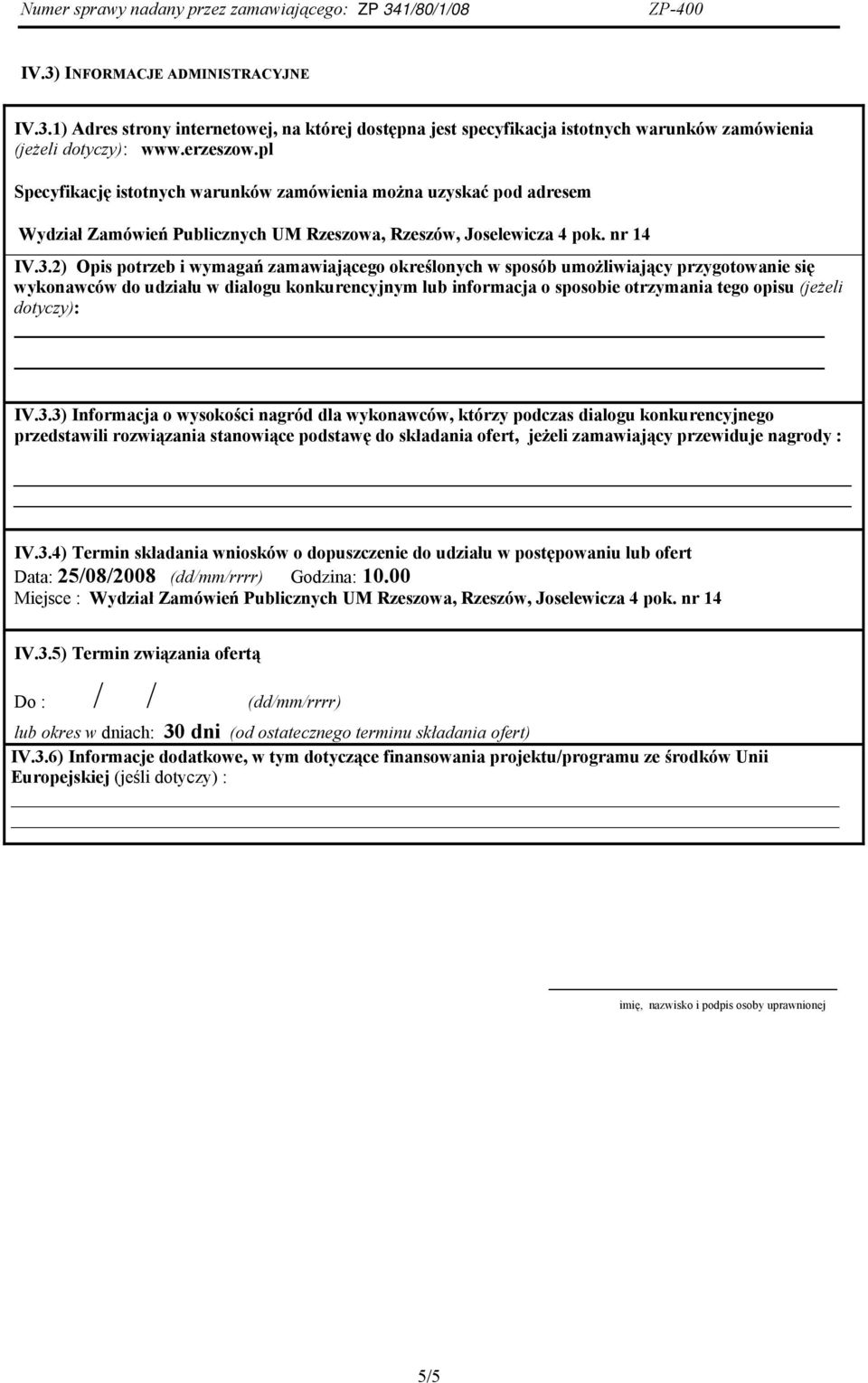 2) Opis potrzeb i wymagań zamawiającego określonych w sposób umożliwiający przygotowanie się wykonawców do udziału w dialogu konkurencyjnym lub informacja o sposobie otrzymania tego opisu (jeżeli