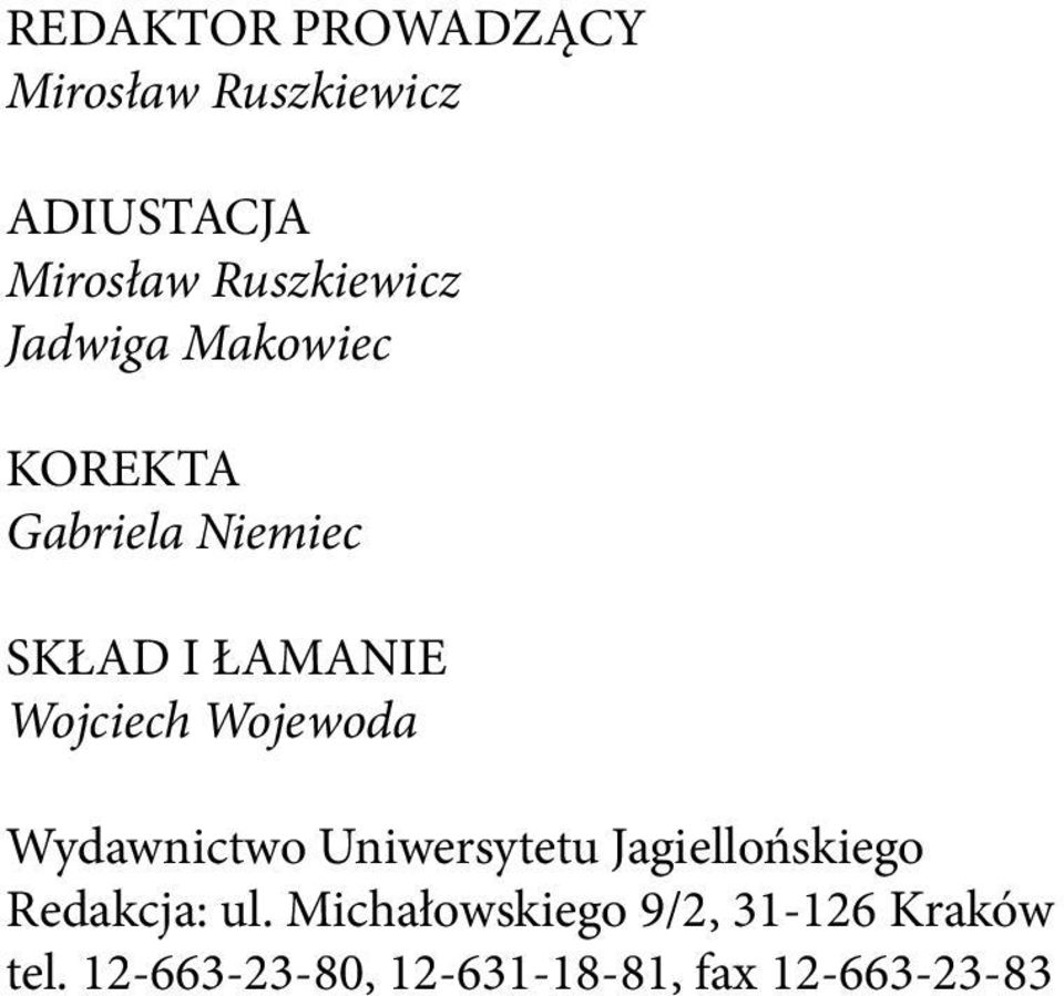 Wojciech Wojewoda Wydawnictwo Uniwersytetu Jagiellońskiego Redakcja: ul.