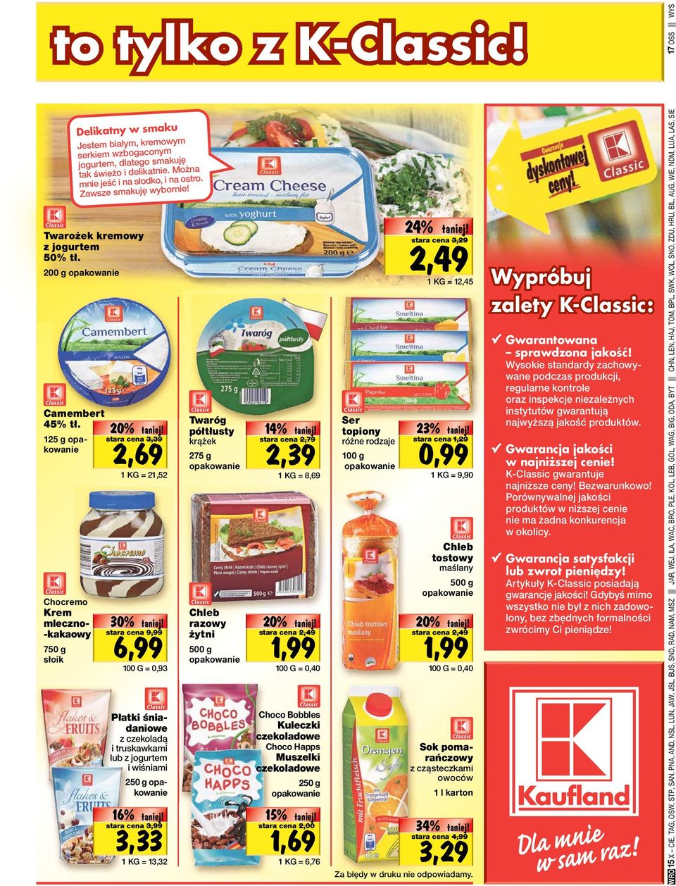 Można mnie jeść i na słodko, i na ostro. Zawsze smakuję wybornie! Oferta 20% tanio! specjalna! 2,69 Do stara wyczerpania cena zapasów! 3,39 1 KG = 21,52 Oferta 30% tanio! specjalna! 6,99 Do stara wyczerpania cena zapasów!