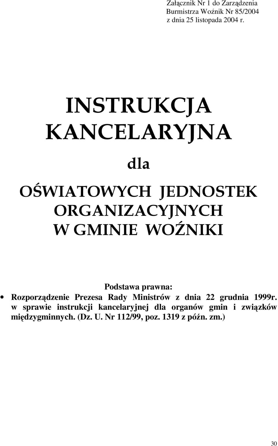 prawna: Rozporządzenie Prezesa Rady Ministrów z dnia 22 grudnia 1999r.