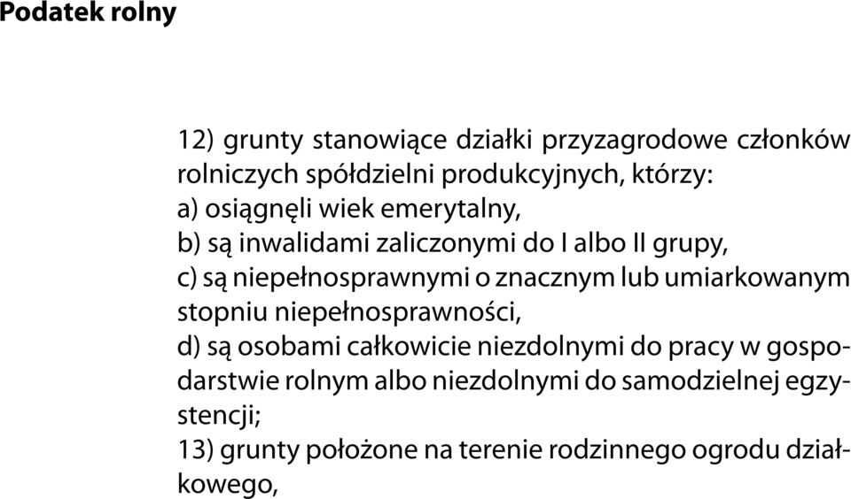 o znacznym lub umiarkowanym stopniu niepełnosprawności, d) są osobami całkowicie niezdolnymi do pracy w