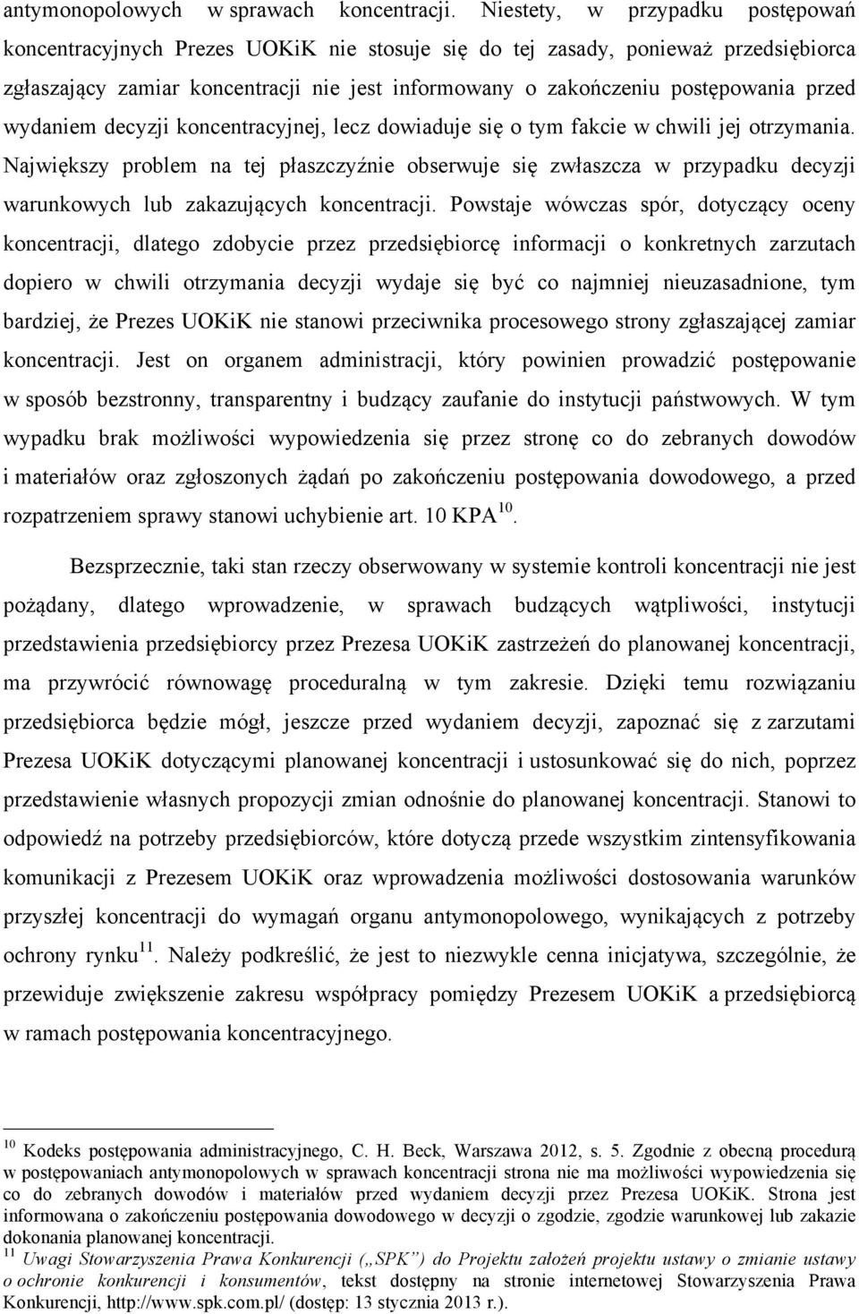 przed wydaniem decyzji koncentracyjnej, lecz dowiaduje się o tym fakcie w chwili jej otrzymania.