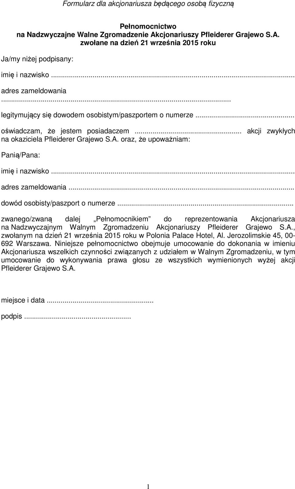 oraz, że upoważniam: Panią/Pana: imię i nazwisko... adres zameldowania... dowód osobisty/paszport o numerze.