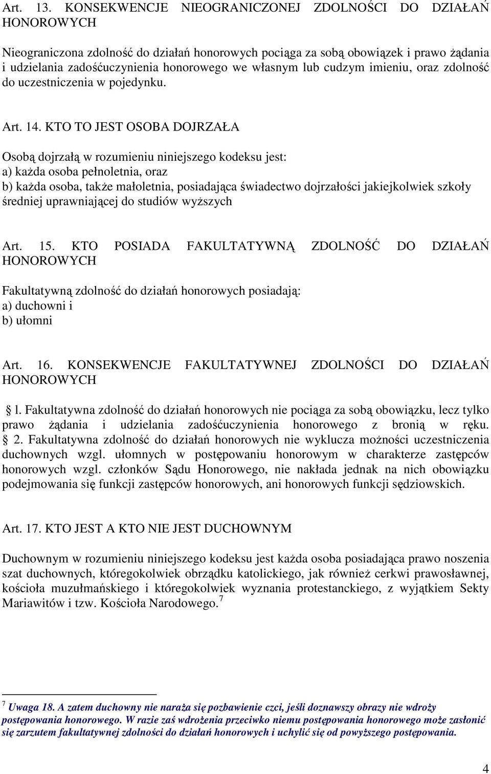 własnym lub cudzym imieniu, oraz zdolność do uczestniczenia w pojedynku. Art. 14.