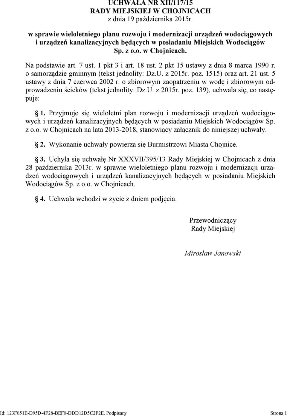 1 pkt 3 i art. 18 ust. 2 pkt 15 ustawy z dnia 8 marca 1990 r. o samorządzie gminnym (tekst jednolity: Dz.U. z 2015r. poz. 1515) oraz art. 21 ust. 5 ustawy z dnia 7 czerwca 2002 r.